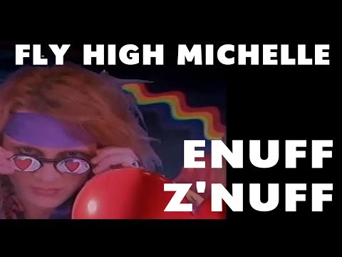 Fly High Michelle | Enuff Z&#039;Nuff | New 16:9 Reformat