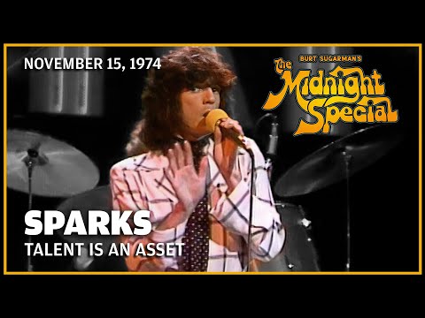 Talent Is an Asset - Sparks | The Midnight Special